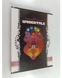 Kirjailijan Preston Moore käytetty kirja Gamers for Good Presents Undertale: A Charity FanArt Book (ERINOMAINEN)