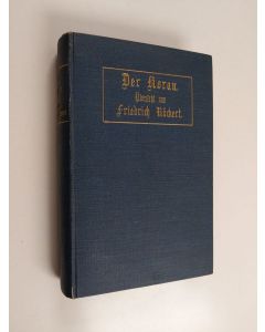 käytetty kirja Der Koran : Im Auszuge übersetzt von Friedrich Rückert