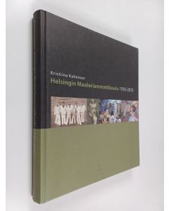 Kirjailijan Kristiina Kalleinen käytetty kirja Helsingin maalariammattikoulu 1930-2010