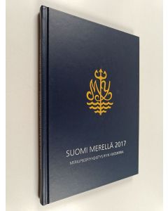 käytetty kirja Suomi merellä 2017 : Meriupseeriyhdistys ry:n vuosikirja