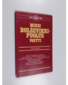 Kirjailijan Juri Vasiljev käytetty kirja Miksi bolševikkipuolue voitti