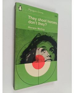 Kirjailijan Horace McCoy käytetty kirja They shoot horses, don't they?