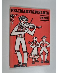 käytetty teos Pelimannisävelmiä : kokoelma soitteita kansanmusiikin harrastajille