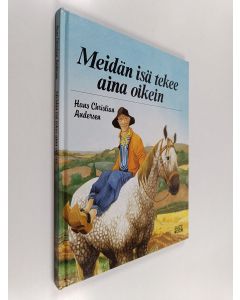 Kirjailijan H. C. Andersen käytetty kirja Meidän isä tekee aina oikein