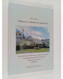 Kirjailijan Martti Niemelä käytetty kirja Väliporras, elämäni yksi tukiporras : Väliporras 30 vuotta : lastensuojelun sijaishuoltoa, avohuollon perhetyötä ja kehittämistoimintaa erityislastenkoti Väliportaassa vuosina 1969-1999