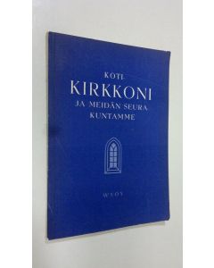uusi kirja Kotikirkkoni ja meidän seurakuntamme