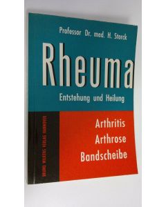 Kirjailijan H. Storck käytetty kirja Rheuma : Entstehung und Heilung  ; Arthritis . Arthrose - Bandscheibe