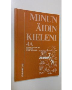 Kirjailijan Sirpa-Liisa ym. Palmu käytetty kirja Minun äidinkieleni 4 A