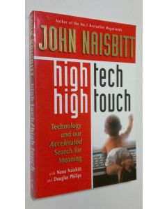 Kirjailijan John Naisbitt käytetty kirja High Tech High Touch : technology and our accelerated search meaning
