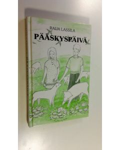 Kirjailijan Raija Lassila käytetty kirja Pääskyspäivä