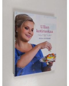 Kirjailijan Ulla Svensk käytetty kirja Ullan kotiruokaa (ERINOMAINEN)