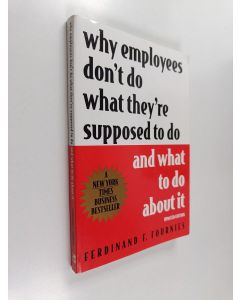Kirjailijan Ferdinand F. Fournies käytetty kirja Why Employees Don't Do what They're Supposed to Do and what to Do about it