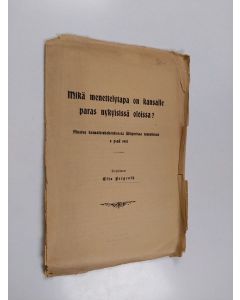 Kirjailijan Elis Bergroth käytetty teos Mikä menettelytapa on kansalle paras nykyisissä oloissa? : Alustus kansalaiskokouksessa Wiipurissa tammikuun 8 p:nä 1903