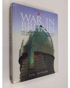 Kirjailijan Tim Newark & Timothy Newark käytetty kirja War in Britain