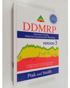 Kirjailijan Chad Smith & Carol A. Ptak käytetty kirja Demand Driven Material Requirements Planning (DDMRP) - Version 3