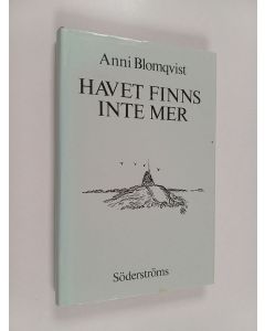 Kirjailijan Anni Blomqvist käytetty kirja Havet finns inte mer