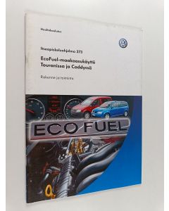 käytetty teos EcoFuel-maakaasukäyttö Touranissa ja Caddyssä : Rakenne ja toiminta
