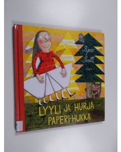 Kirjailijan Pipsa Pentti käytetty kirja Lyyli ja hurja Paperi-Hukka
