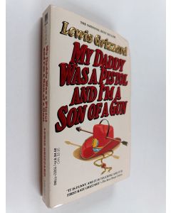 Kirjailijan Lewis Grizzard käytetty kirja My Daddy Was a Pistol and I'm a Son of a Gun