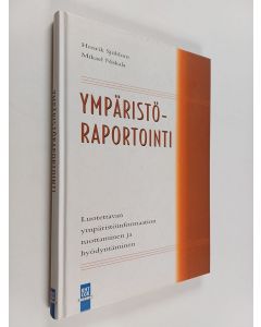 Kirjailijan Mikael Niskala & Henrik Sjöblom käytetty kirja Ympäristöraportointi : luotettavan ympäristöinformaation tuottaminen ja hyödyntäminen