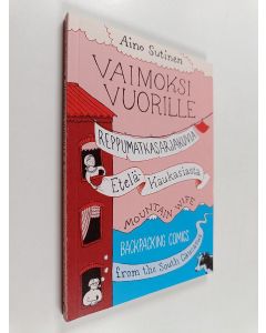 Kirjailijan Aino Sutinen käytetty kirja Vaimoksi vuorille = Mountain Wife