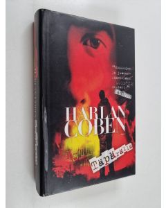 Kirjailijan Harlan Coben käytetty kirja Täpärällä