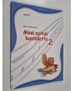 Kirjailijan Sari Kaasinen käytetty kirja Minä soitan kanteletta 2