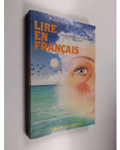 Kirjailijan Francoise Dangon käytetty kirja Lire en francais : recueil de textes d'auteurs contemporains