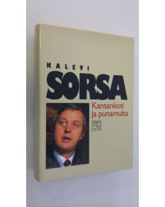 Kirjailijan Kalevi Sorsa käytetty kirja Kansankoti ja punamulta : politiikan kuvioita 1972-1976