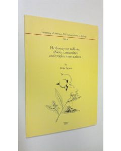 Kirjailijan Mika Sipura käytetty kirja Herbivory on willows : abiotic constraints and trophic interactions