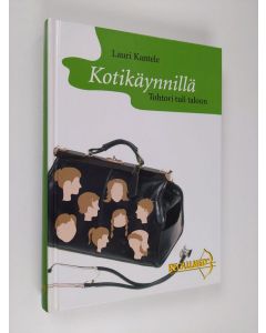 Kirjailijan Lauri Kantele käytetty kirja Kotikäynnillä : tohtori tuli taloon