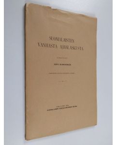 Kirjailijan Arvi Korhonen käytetty kirja Suomalaisten vanhasta ajanlaskusta