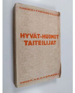 Kirjailijan Heikki Tandefelt käytetty kirja Hyvät ja huonot taiteilijat