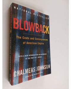 Kirjailijan Chalmers Johnson käytetty kirja Blowback : the costs and consequences of American empire