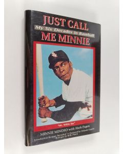 Kirjailijan Minnie Minoso käytetty kirja Just Call Me Minnie - My Six Decades in Baseball