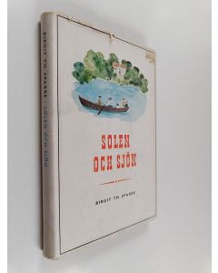 Kirjailijan Birgit Th. Sparre käytetty kirja Solen och sjön