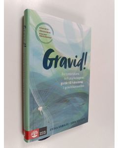 Kirjailijan Erika Baraldi käytetty kirja Gravid! : Barnmorskans och psykologens guide till känslorna i graviditetskarusellen