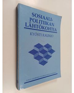 Kirjailijan Kyösti Raunio käytetty kirja Sosiaalipolitiikan lähtökohtia