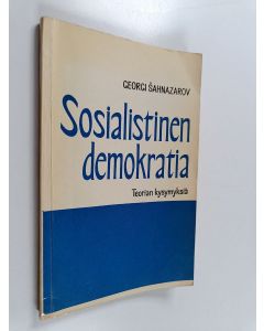Kirjailijan Georgi Sahnazarov käytetty kirja Sosialistinen demokratia