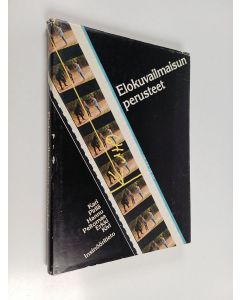 Kirjailijan Erkki Kivi & Kari Pirilä ym. käytetty kirja Elokuvailmaisun perusteet