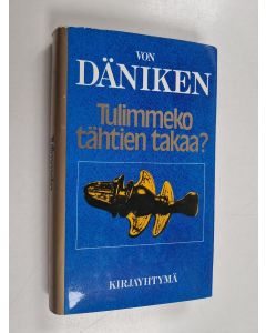 Kirjailijan Erich von Däniken käytetty kirja Tulimmeko tähtien takaa?