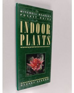 Kirjailijan George Seddon käytetty kirja The Mitchell Beazley pocket guide to indoor plants