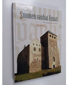 Kirjailijan Vesa Mäkinen käytetty kirja Suomen vanhat linnat = The castles of Finland