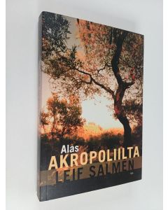 Kirjailijan Leif Salmen käytetty kirja Alas Akropoliilta