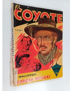 Kirjailijan Jose Mallorqui käytetty kirja El Coyote - Kobran merkki : seikkailuromaani sadanvuoden takaisesta Kaliforniasta