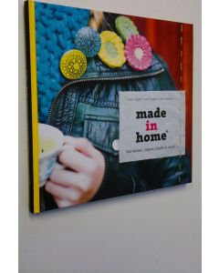 Kirjailijan Marjo Nygård käytetty kirja Made in home : itse teossa - sakset, sivellin ja neula