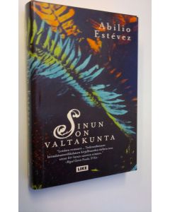 Kirjailijan Abilio Estevez käytetty kirja Sinun on valtakunta (ERINOMAINEN)