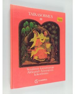 Kirjailijan Alexander Afanasjev käytetty kirja Taikasormus : venäläisiä kansansatuja Aleksandr Afanasjevin kokoelmista