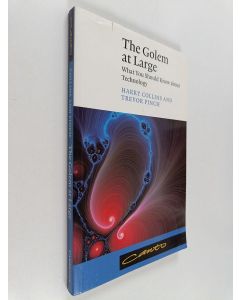 Kirjailijan H. M. Collins käytetty kirja The golem at large : what you should know about technology