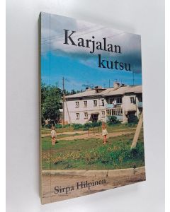 Kirjailijan Sirpa Hilpinen käytetty kirja Karjalan kutsu